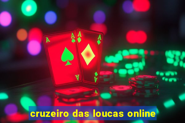 cruzeiro das loucas online